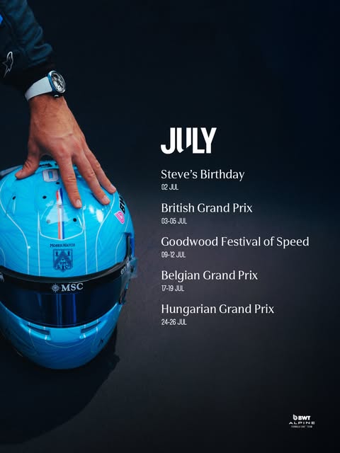 Photo by BWT Alpine Formula One Team on July 01, 2026. May be an image of ‎racing vehicles, poster, helmet and ‎text that says '‎JULY Steve's Steve'sBirthday Birthday 02JUL 02 British Grand Prix 03-05JUL JUL II MOSER HaTc MOSERWATCH A 遊 MSC Goodwood Festival of Speed 09-12JUL Belgian Grand Prix 17-1