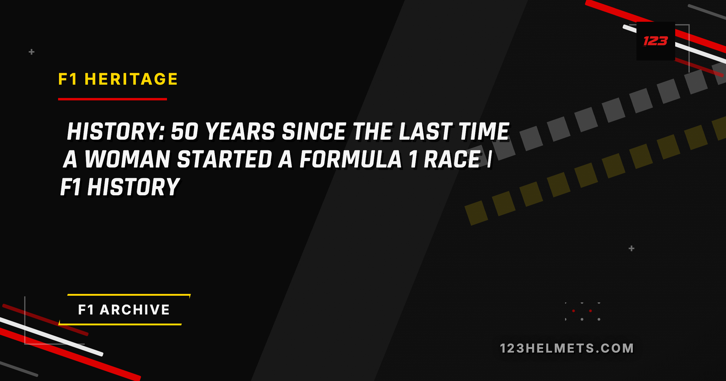 123Helmets editorial card — History: 50 years since the last time a woman started a Formula 1 race | F1 history